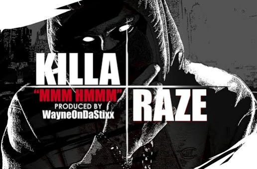 Killa Raze – MMM HMM