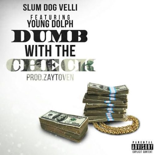 unnamed-40-500x500 Slum Dog Velli x Young Dolph - Dumb With The Check (Prod. by Zaytoven)  