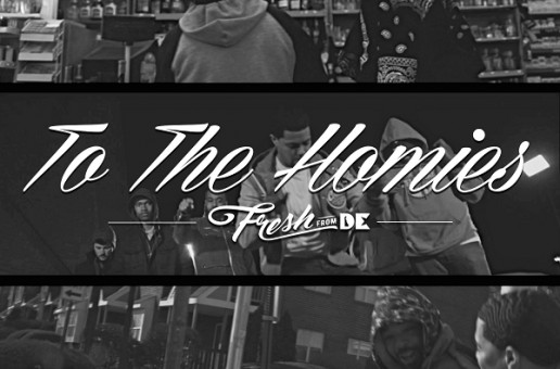 FreshFromDE – To The Homies (Official Video)