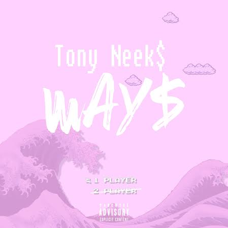 unnamed5-1 Tony Neek$ - Way$  