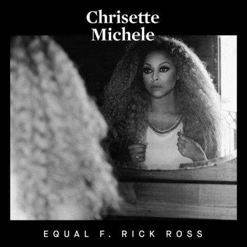 Chrisette_Michele_Equal_Rick_Ross_HHS1987-500x500 Chrisette Michele - Equal Ft Rick Ross  