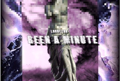 Lord Etha – Been A Minute