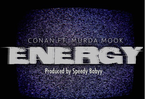 Conan – Energy Ft. Murda Mook