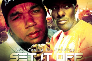 Joe Young ft. Prodigy – Set It Off (Prod. Dame Grease)