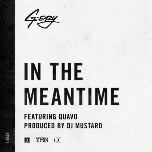 ge-500x500 G-Easy - In The Meantime Ft. Quavo + So Much Better Ft. Playne James  