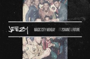 Jeezy – Magic City Monday Ft. 2 Chainz & Future