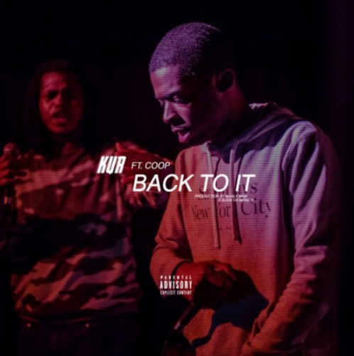 kur-back-to-it-1-498x500 Kur Feat. Coop - Back To It (Prod. by Maaly Raw & Slide The Monsta)  