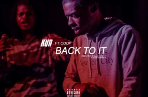 Kur Feat. Coop – Back To It (Prod. by Maaly Raw & Slide The Monsta)