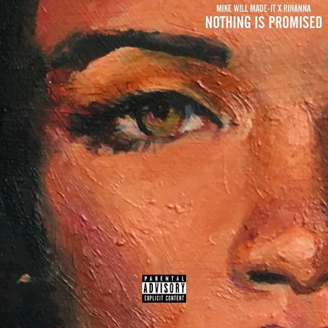 mwn-1 MikeWiLLMadeIt x Rihanna - Nothing Is Promised  