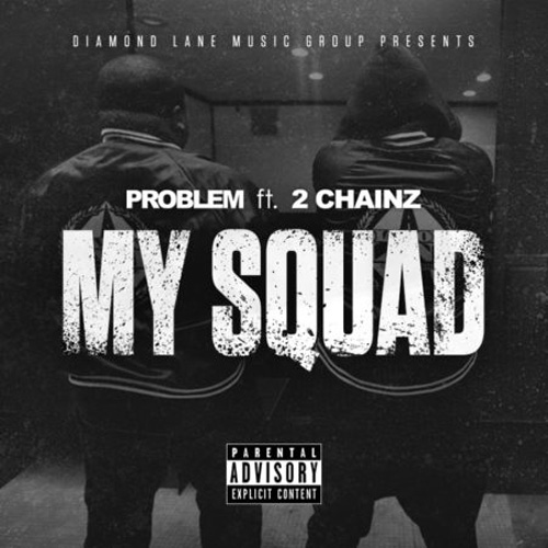 prob-1 Problem x 2 Chainz - My Squad  