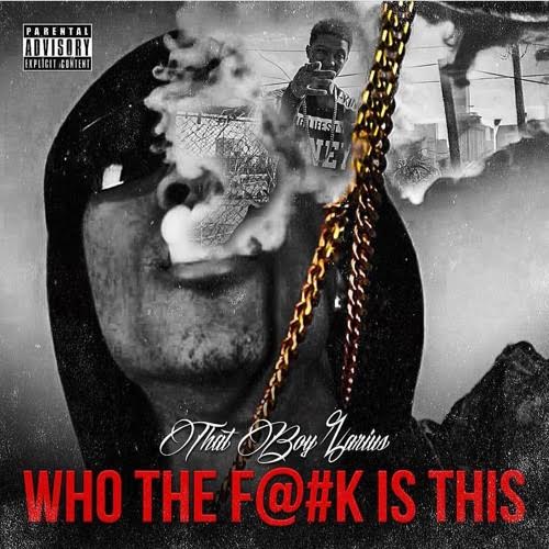 unnamed11 That Boy Zarius - Who The Fuck Is This (Mixtape)  