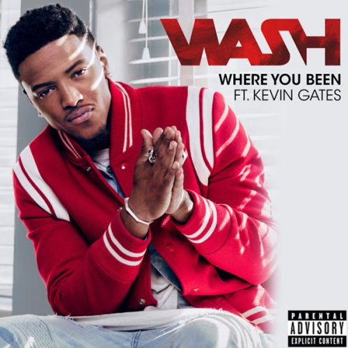 wash-where-you-been-500x500 Wash - Where You Been Ft. Kevin Gates  
