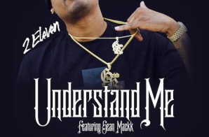 2Eleven – “Understand Me” ft Sean Mackk