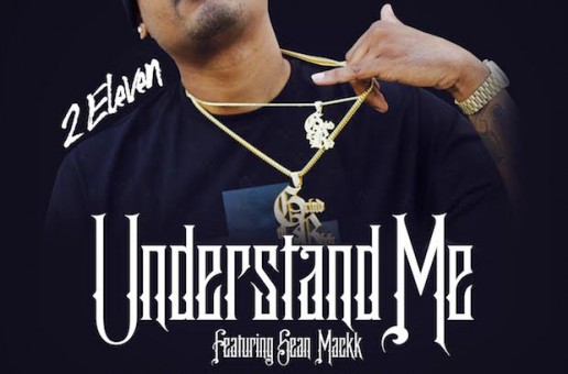 2Eleven – “Understand Me” ft Sean Mackk