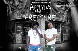 Kidd B & Wayne D – Applying Major Pressure (Mixtape)