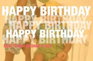 Childish Major x Isaiah Rashad x SZA – Happy Birthday