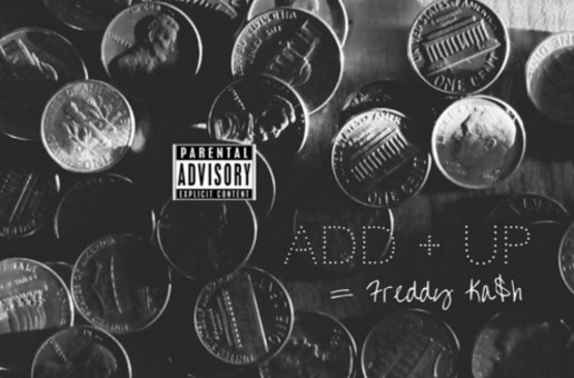 Freddy Ka$h – Add Up