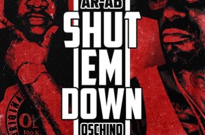 AR-AB & Oschino – Shut Em Down (Audio)