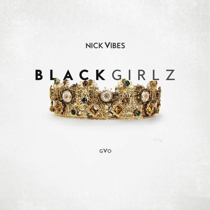 black-girlz Nick Vibes - Black Girlz  