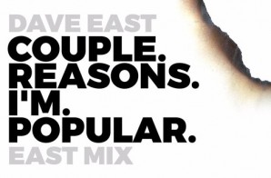 Dave East – For Free “Couple Reasons I’m Popular” (EastMix)