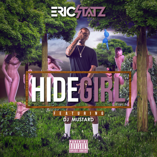hg-500x500 Eric Statz - Hide Girl 2 (Prod. By DJ Mustard)  