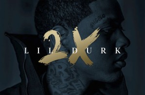Lil Durk – Lil Durk 2X (Album Stream)