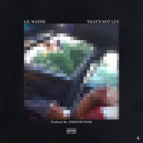 lw-500x500 Lil Wayne - That's Not Luv (Prod. By StreetRunner)  