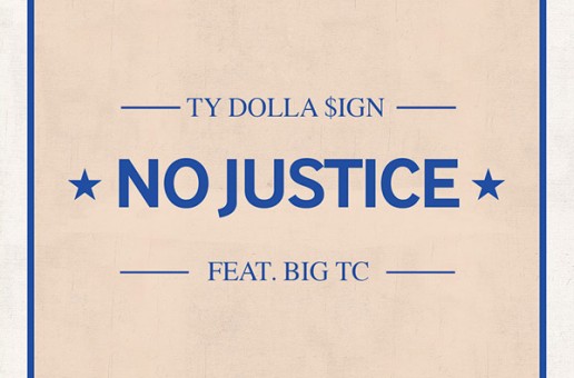 Ty Dolla $ign – No Justice Ft. Big TC (Full Audio)