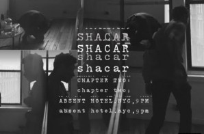 Shacar – Chapter Two: Absent Hotel. NYC, 9PM (EP Stream)