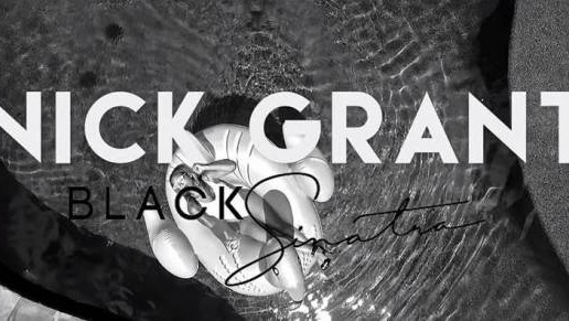 Nick Grant – Black Sinatra (Video)