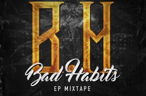 BH – Bad Habits (Mixtape)