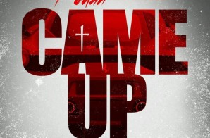 T’Juan – Came Up Ft. Fred The Godson