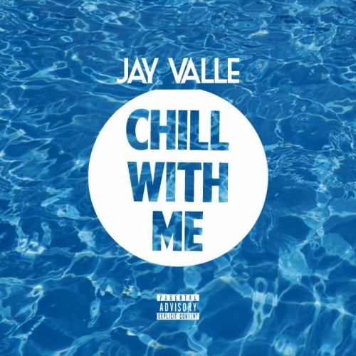 Chill-With-Me-500x500 Jay Valle - Chill With Me  