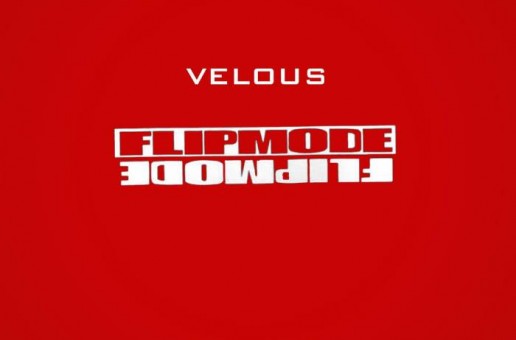 Velous – Flipmode