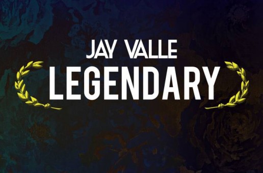 Jay Valle – Legendary