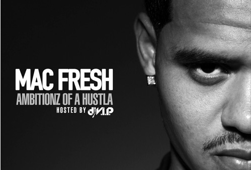Mac Fresh – Ambitionz of a Hustler