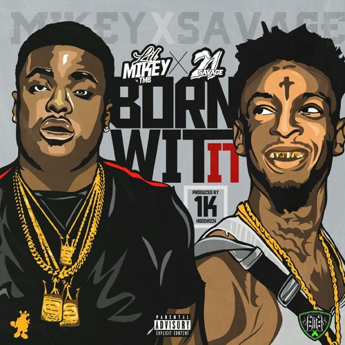 born-wit-it 21 Savage x Lil Mikey TMB - Born Wit It  