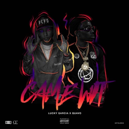 came-wit-500x500 Quavo x LucKy Garcia - Came Wit  