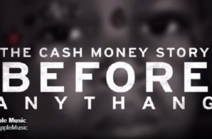 The Cash Money Story: Before Anythang (Trailer) (Video)