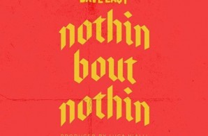 Dave East – Nothin Bout Nothin (Prod. By Luca Vialli)
