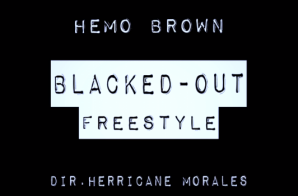 Hemo Brown – Blacked-Out (Official Video)