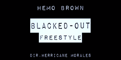 hemo-brown-500x250 Hemo Brown - Blacked-Out (Official Video)  
