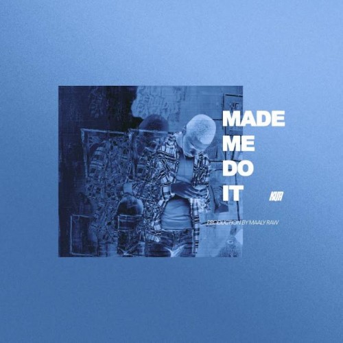 kuir-500x500 Kur - Made Me Do It (Prod. By Maaly Raw) + Signs To EOne Music  
