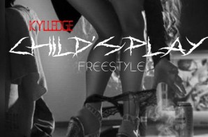Kylledge – Child’s Play Freestyle