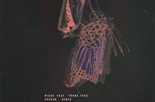 Migos Feat. Young Thug “Cocoon (Remix)”