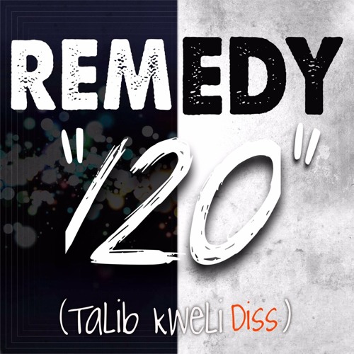 remedy-120 Remedy - 120 (Talib Kweli Diss)  