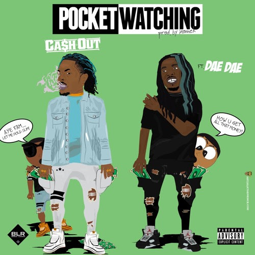 unnamed-1-18 Ca$h Out x Dae Dae - Pocket Watching (Prod. by Inomek in the Kitchen)  