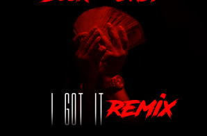 Neef Buck – I Got It (Remix) Ft. Dave East (Prod by Jahlil Beats)