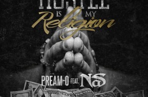 Pream-O – Hustle Is My Religion Ft. Nas