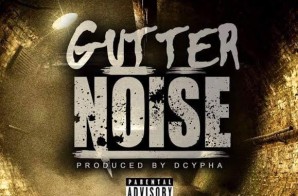 Cypha Den Music – Gutter Noise